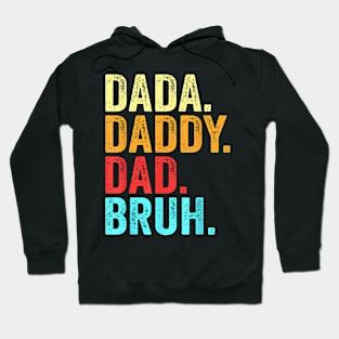 Dada Daddy Dad Bruh Fathers Day Groovy Funny Father Gifts Hoodie